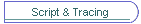 Script & Tracing